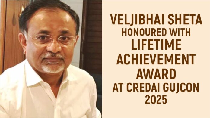Veljibhai sheta honoured with lifetime achievement award at credai gujcon 2025-1 Veljibhai sheta honoured with lifetime achievement award at credai gujcon 2025-1