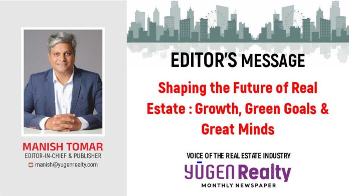Shaping the future of real estate growth, green goals and great minds Shaping the future of real estate growth, green goals and great minds