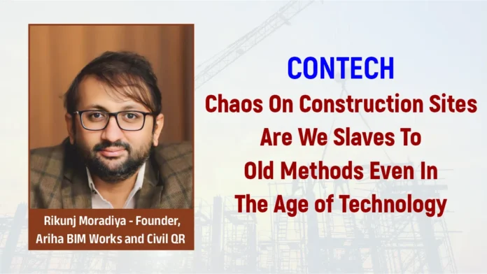 Chaos on construction sites are we slaves to old methods even in the age of technology-1 Chaos on construction sites are we slaves to old methods even in the age of technology-1