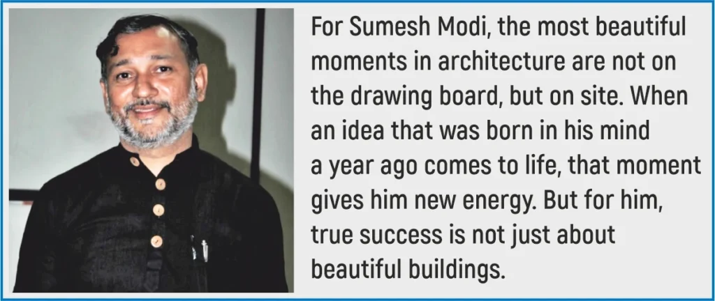 Architecture connected to culture and legacy created for future architect sumesh modi-4